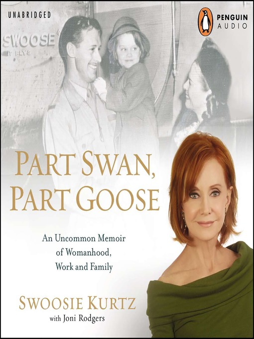 Title details for Part Swan, Part Goose by Swoosie Kurtz - Wait list